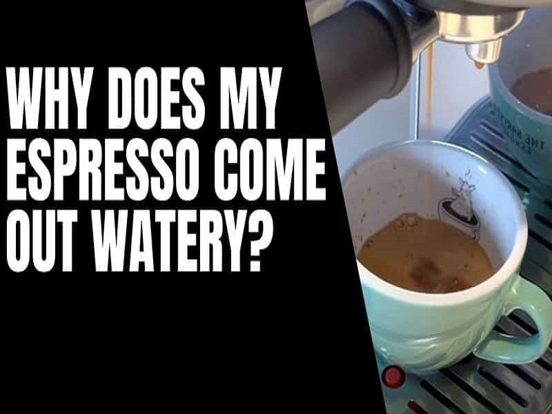 10 Important Reasons Why Your Espresso Come Out Watery Just Coffee And Me